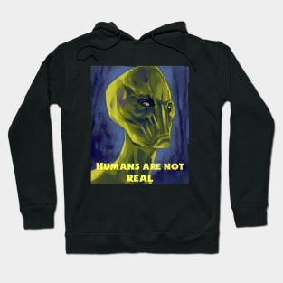 Humans are not real Hoodie